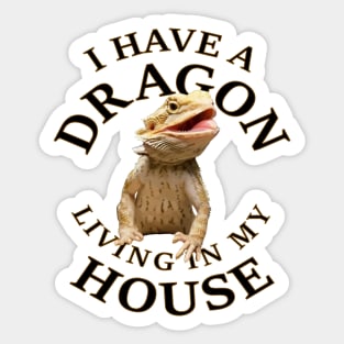 Bearded Dragon living In My House Sticker